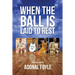 When the Ball is Laid to Rest