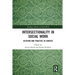 Intersectionality in Social Work: Activism and Practice in Context