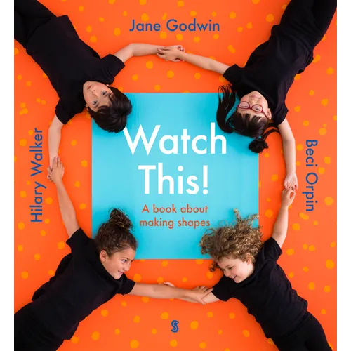 Watch This!: A Book about Making Shapes