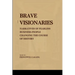 Brave Visionaries: Narratives of Fearless Businesspeople Changing the Course of History