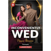 Inconveniently Wed