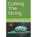 Cutting The String
