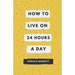 How to Live on 24 Hours a Day
