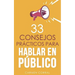 33 consejos prácticos para HABLAR EN PÚBLICO