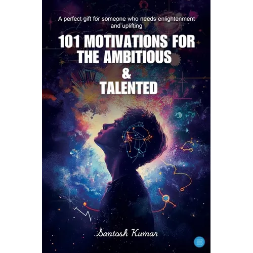 101 Motivations For The Ambitious And Talented
