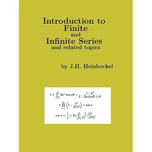 Introduction to Finite and Infinite Series and Related Topics