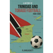 A History of Trinidad and Tobago Football 1908-2006