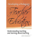 Developing a Pedagogy of Teacher Education: Understanding Teaching & Learning about Teaching