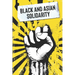 Black and Asian Solidarity: Exploring 150+ Years of Black and Asian Unity