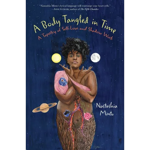 A Body Tangled in Time: A Tapestry of Self-Love and Shadow Work