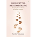 Archetypal Remembering: Navigating Feminine Intelligence & Inner Terrain