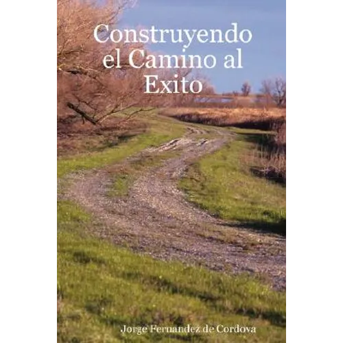 Construyendo El Camino Al Exito