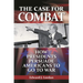 The Case for Combat: How Presidents Persuade Americans to Go to War