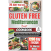Gluten Free Mediterranean Diet Cookbook: 1200 Days of Simple, Healthy, Whole-Food, Plant-Based, and Delicious Gluten-Free Mediterranean Recipes (28-da