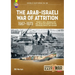 The Arab-Israeli War of Attrition, 1967-1973: Volume 3: Gaza, Jordanian Civil War, Golan and Lebanon Fighting, Continuing Conflict and Summary