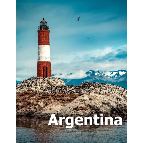 Argentina: Coffee Table Photography Travel Picture Book Album Of A South America Country And Buenos Aires City Large Size Photos Cover