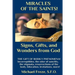 MIRACLES OF THE SAINTS! Signs and Wonders from God: Miraculous Bodily Phenomena!