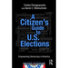 A Citizen's Guide to U.S. Elections: Empowering Democracy in America