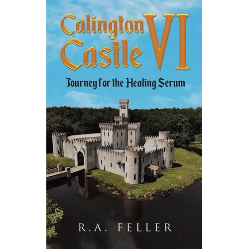 Calington Castle VI: Journey for the Healing Serum