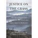 Justice on the Grass: Three Rwandan Journalists, Their Trial for War Crimes and a Nation's Quest for Redemption