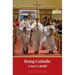 Being Catholic: A user's guide