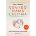 Cuando Mamá Lastima / When Mom Hurts: Relatos de Perdón Para Hijos Con El Corazón Herido / Stories of Forgiveness for Children with Wounded Hearts