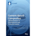 Cement-Based Composites: Advancements in Development and Characterization
