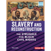 Slavery and Reconstruction: The Struggle for Black Civil Rights