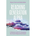 Reaching Generation Alpha: A Ministry Guide for Discipling the Church Beyond the Screen