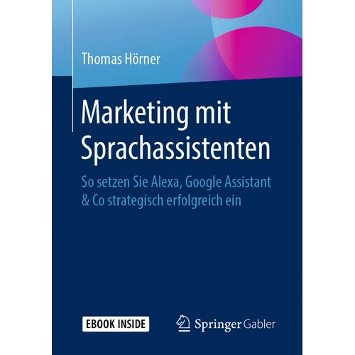 Marketing Mit Sprachassistenten: So Setzen Sie Alexa, Google Assistant & Co Strategisch Erfolgreich Ein
