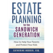 Estate Planning for the Sandwich Generation: How to Help Your Parents and Protect Your Kids