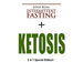 Intermittent Fasting: 2 Manuscripts: Intermittent Fasting with Ketosis Diet