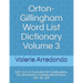 Orton-Gillingham Word List Dictionary Volume 3: Soft C & G, R-Controlled, W-Combinations, Cle, Silent letters, Complex Word Teams, -ED, -ES, -EST