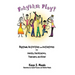 Rhythm Play!: Rhythm Activities and Initiatives for Adults, Facilitators, Teachers, & Kids!
