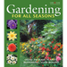 Gardening for All Seasons: Your How-To Guide to a Thriving & Blooming Garden Year-Round