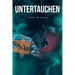 Untertauchen: A Historical Novel