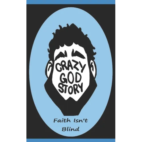 Crazy God Story: Faith Isn't Blind