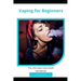 Vaping for Beginners: The Ultimate Instruction Handbook