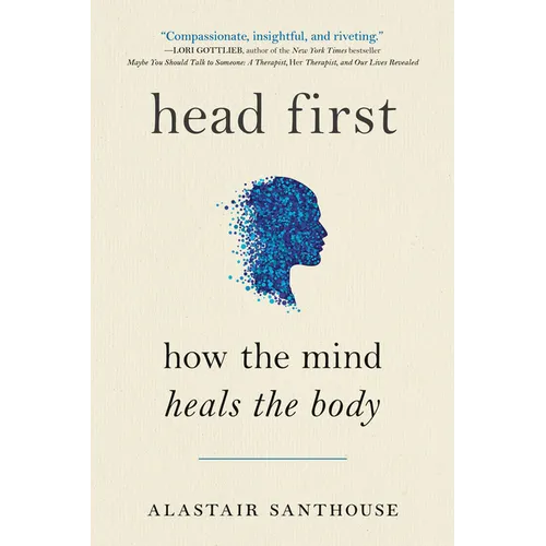 Head First: How the Mind Heals the Body