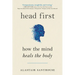 Head First: How the Mind Heals the Body
