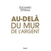 Au-Dela Du Mur de L Argent
