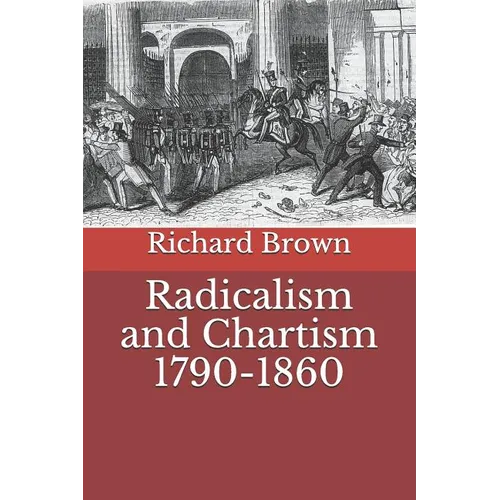 Radicalism and Chartism 1790-1860