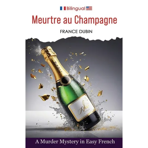 Meurtre au Champagne: A Murder Mystery in Easy French