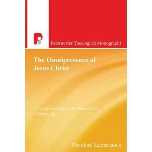 The Omnipresence of Jesus Christ: A Neglected Aspect of Evangelical Christology