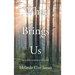 What Brings Us: to a fuller version of ourselves