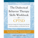 The Dialectical Behavior Therapy Skills Workbook for Cptsd: Heal from Complex Post-Traumatic Stress Disorder, Find Emotional Balance, and Take Back Yo