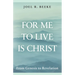 For Me to Live Is Christ: From Genesis to Revelation