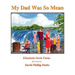 My Dad Was So Mean: Illustrated Hardcover Edition