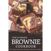 The Ultimate Brownie Cookbook: The Best Brownie Recipes Known to Man