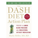The Dash Diet Action Plan: Proven to Lower Blood Pressure and Cholesterol Without Medication